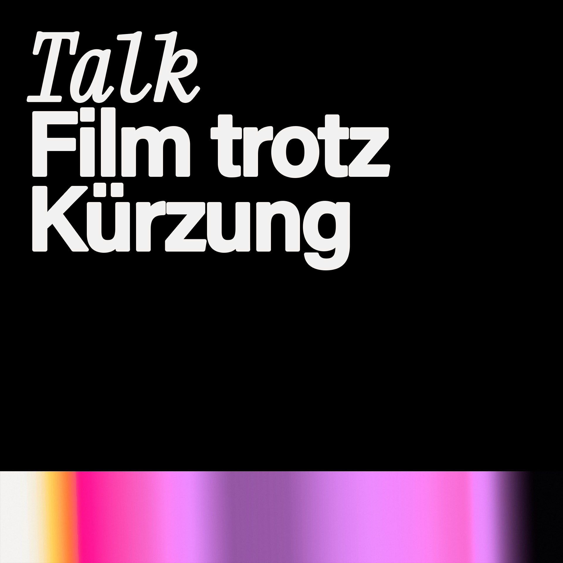 Vorschau für PANEL | FILM TROTZ KÜRZUNG